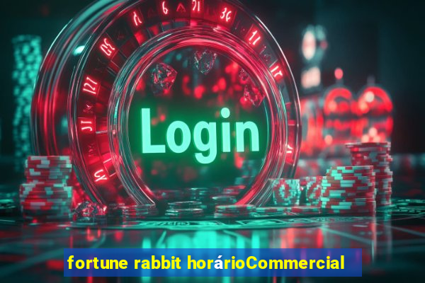 fortune rabbit horárioCommercial