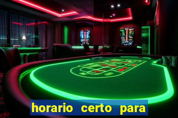 horario certo para jogar fortune tiger