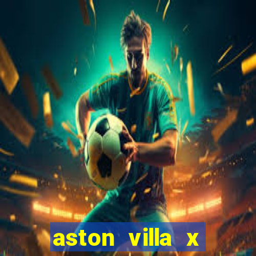 aston villa x chelsea palpites