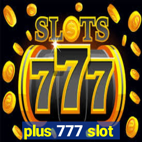 plus 777 slot