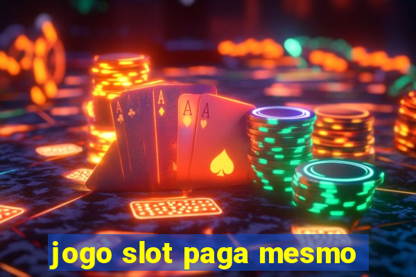 jogo slot paga mesmo