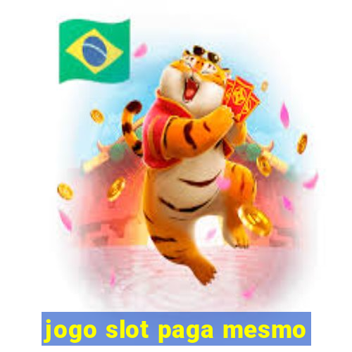 jogo slot paga mesmo