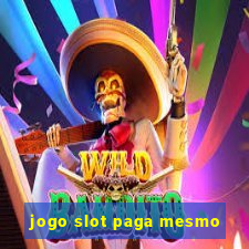 jogo slot paga mesmo