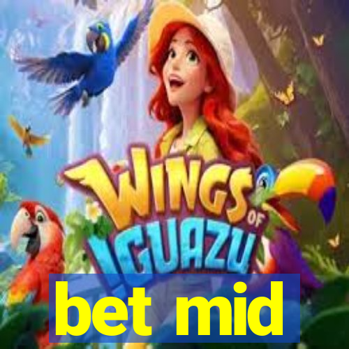 bet mid