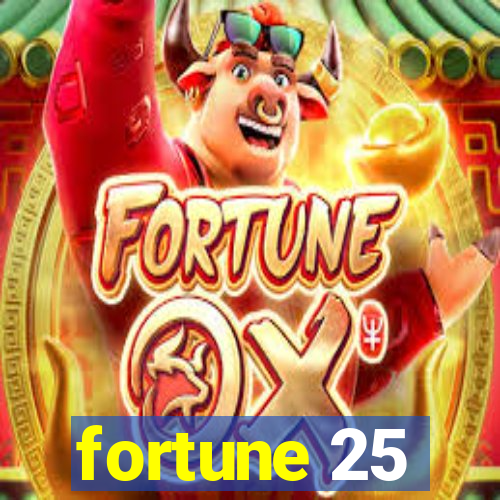 fortune 25