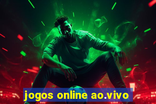 jogos online ao.vivo