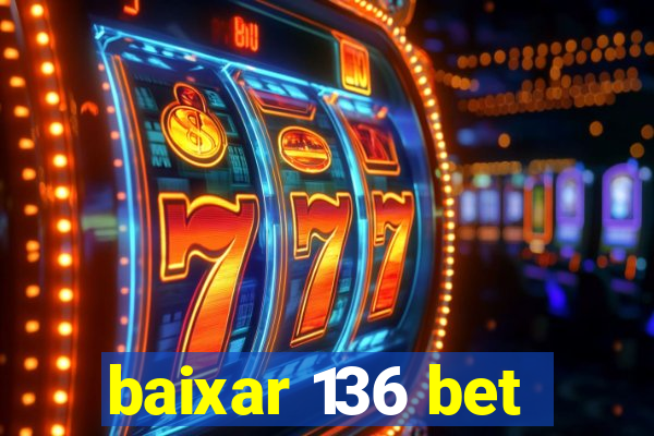 baixar 136 bet