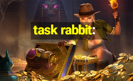 task rabbit: