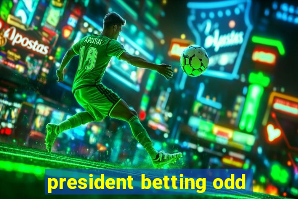 president betting odd