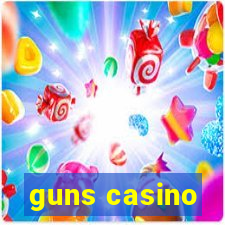 guns casino