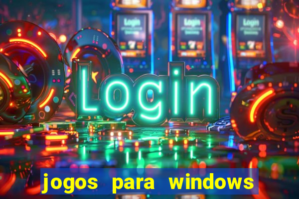 jogos para windows 7 gratis