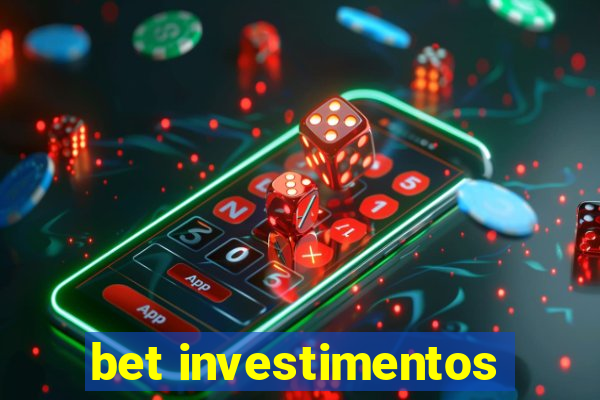 bet investimentos