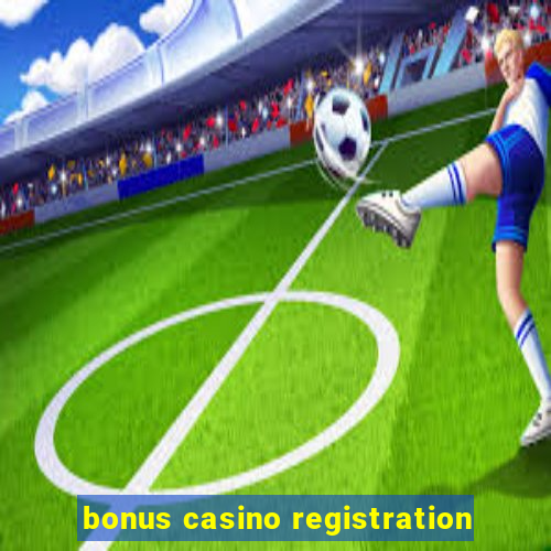 bonus casino registration