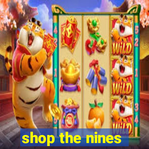 shop the nines