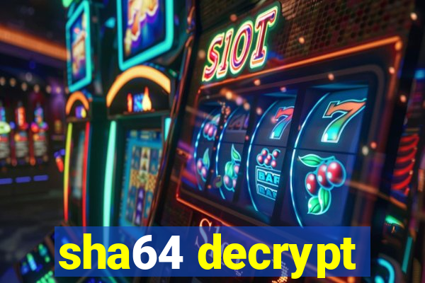 sha64 decrypt