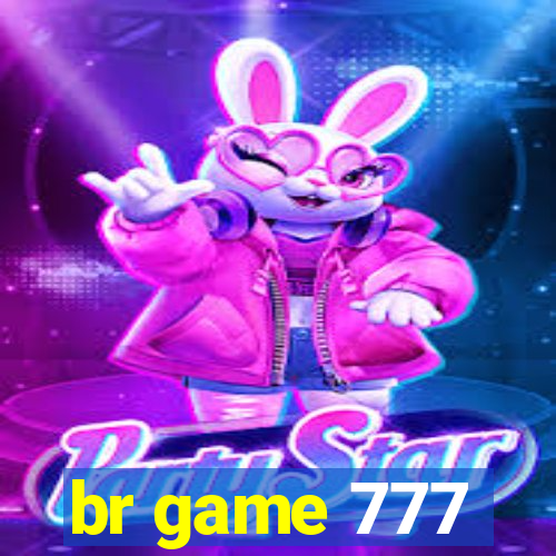 br game 777