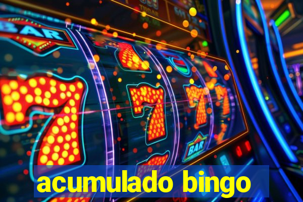 acumulado bingo