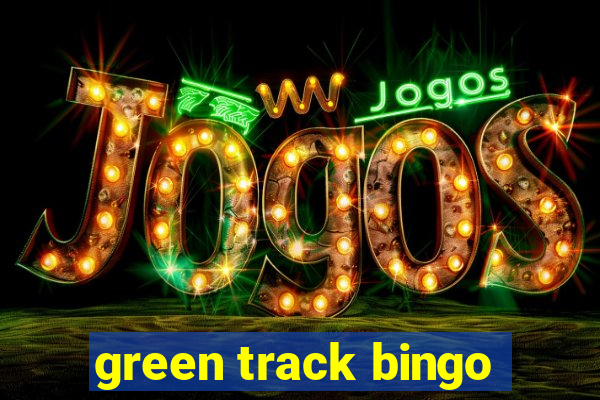 green track bingo