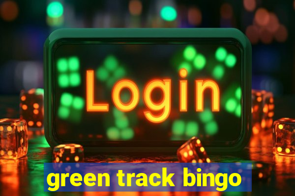 green track bingo