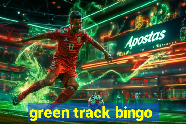 green track bingo