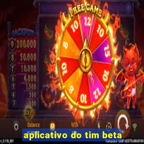 aplicativo do tim beta