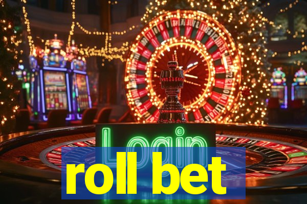 roll bet