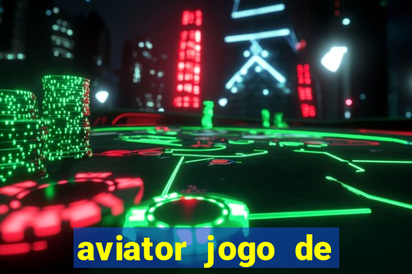 aviator jogo de aposta online