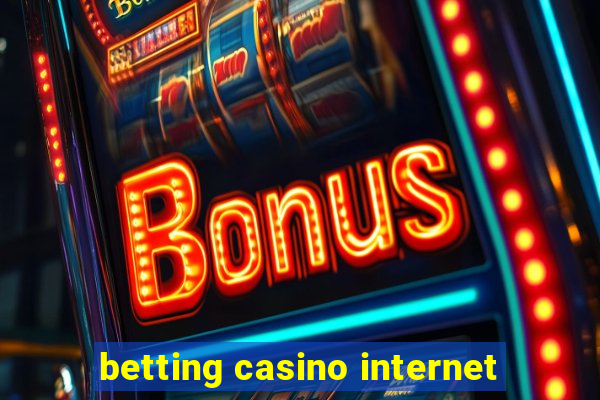 betting casino internet