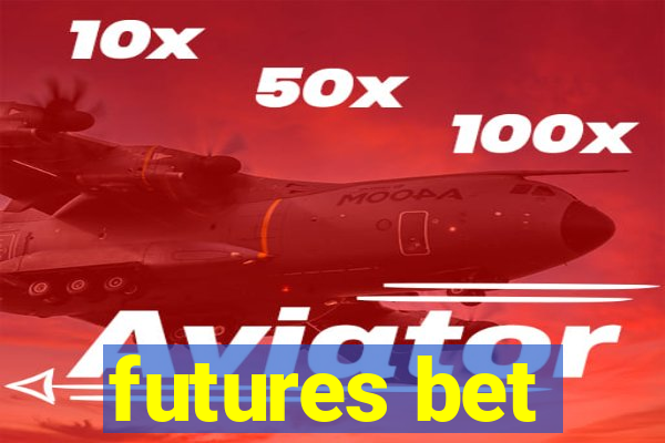 futures bet