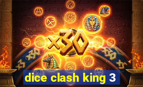 dice clash king 3