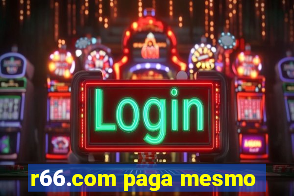 r66.com paga mesmo