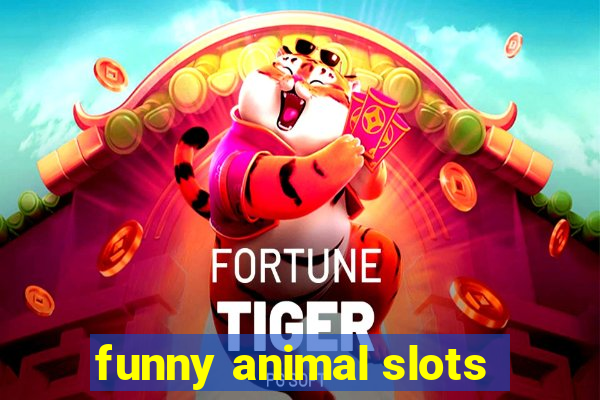 funny animal slots