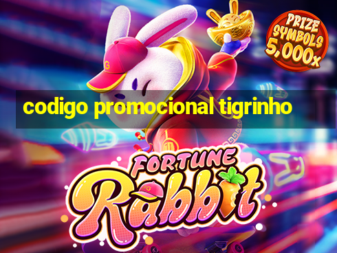 codigo promocional tigrinho