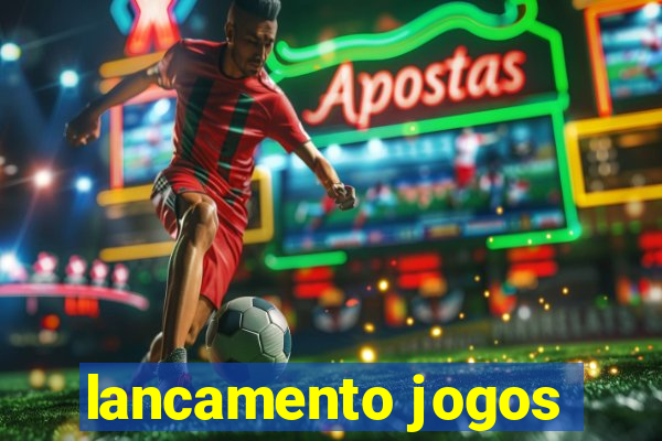 lancamento jogos