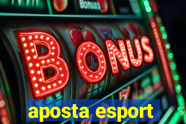 aposta esport