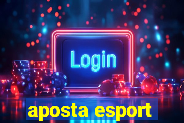 aposta esport