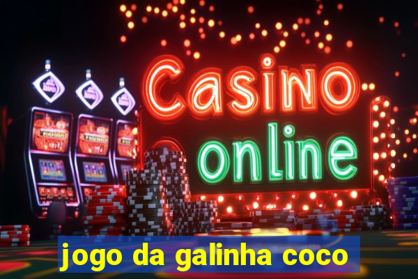 jogo da galinha coco