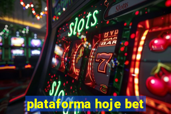 plataforma hoje bet