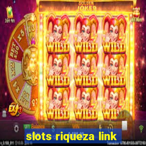 slots riqueza link