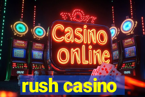 rush casino