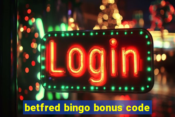 betfred bingo bonus code