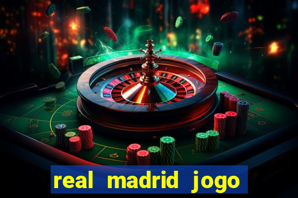 real madrid jogo ao vivo