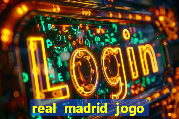 real madrid jogo ao vivo