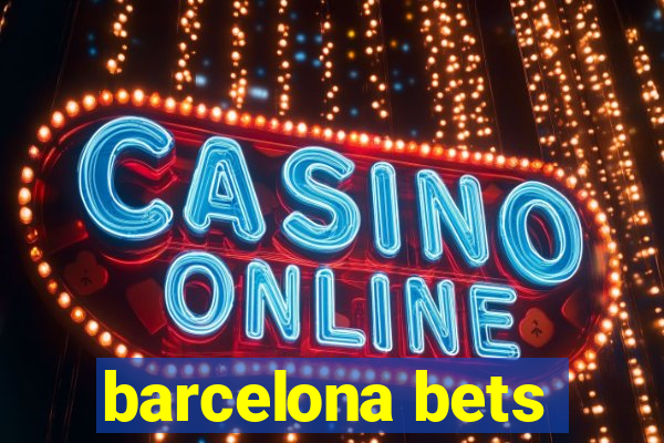 barcelona bets