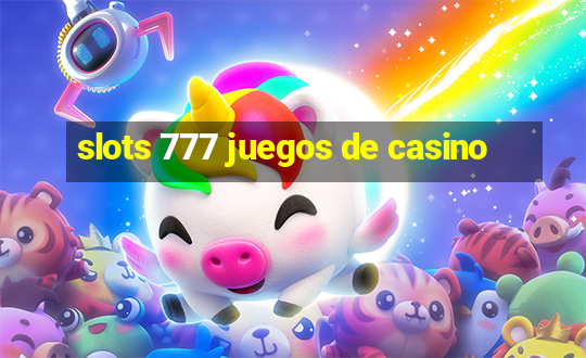 slots 777 juegos de casino