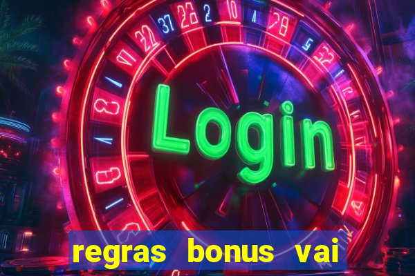 regras bonus vai de bet