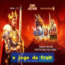 o jogo da fruit paga mesmo