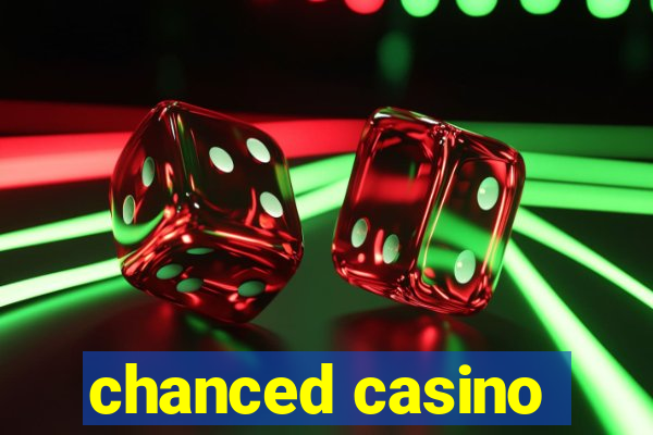 chanced casino