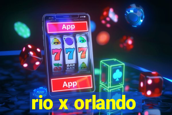 rio x orlando