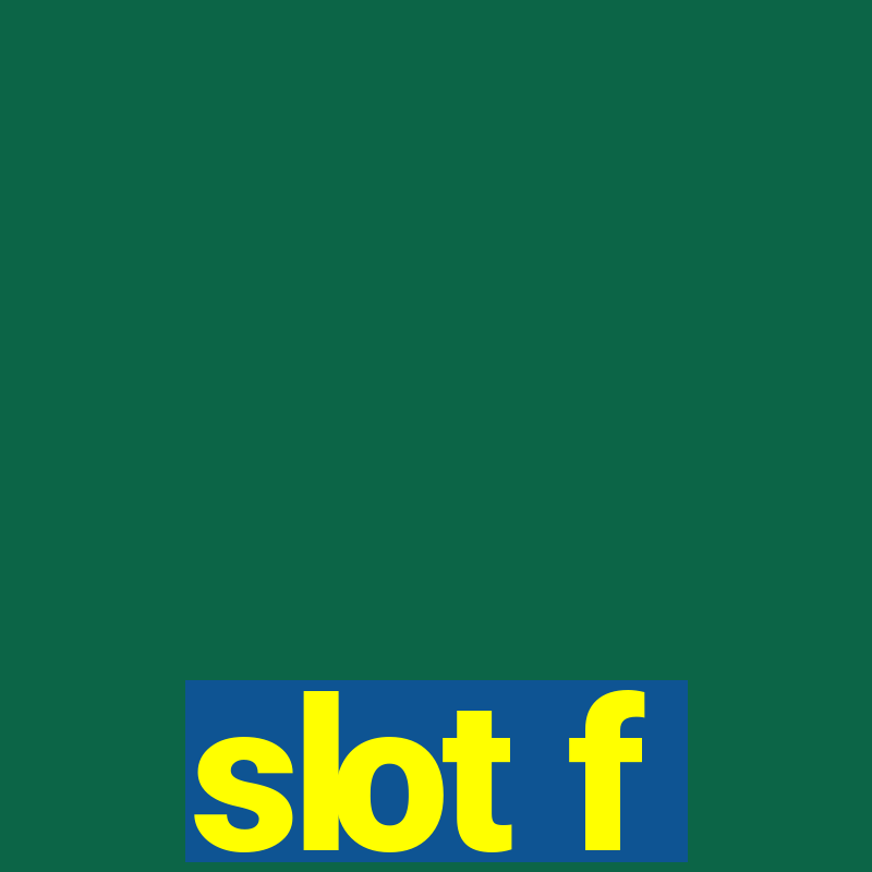 slot f